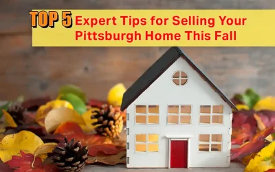 Pittsburgh Mobile and Online Notary Top 5 Tips for Selling Your Pittsburgh Home This Fall